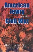 American Jewry And The Civil War Bertram Wallace Korn
