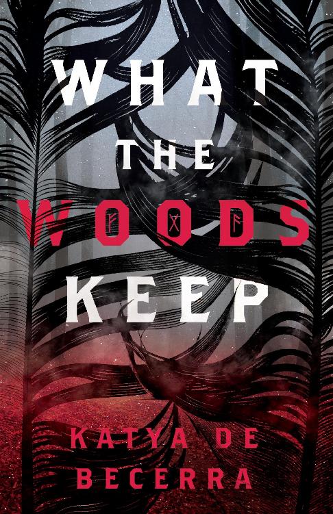 What The Woods Keep Katya De Becerra