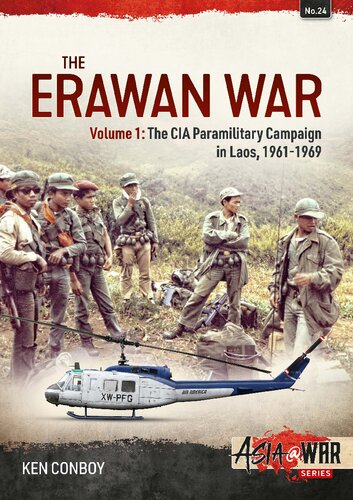 The Erawan War 1 The Cia Paramilitary Campaign In Laos 19611969 Ken Conboy