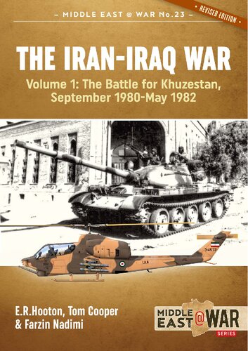The Iraniraq War 1 The Battle For Khuzestan September 1980may 1982 Rev Ed E R Hooton Tom Cooper Farzin Nadimi