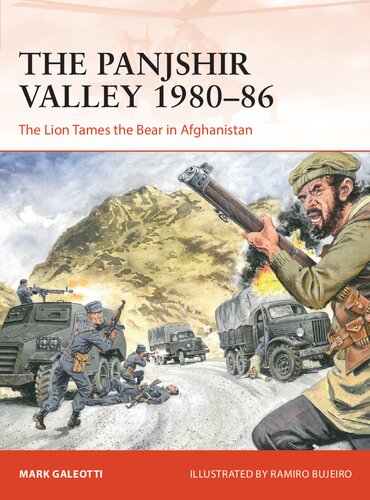 The Panjshir Valley 198086 The Lion Tames The Bear In Afghanistan Mark Galeotti