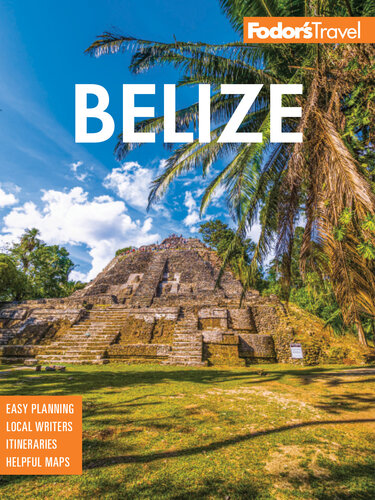 Fodors Belize With A Side Trip To Guatemala 9th Edition Gisselle Hernandez