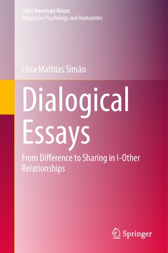 Dialogical Essays From Difference To Sharing In Iother Relationships Lvia Mathias Simo