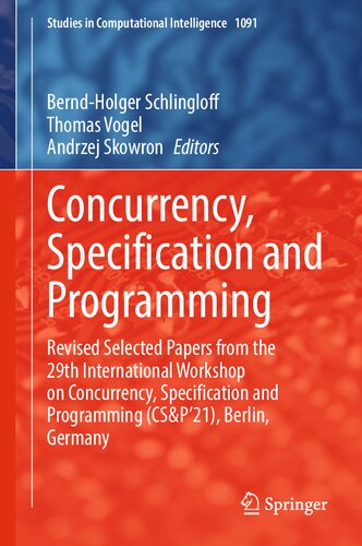 Concurrency Specification And Programming Revised Selected Papers From The 29th International Workshop On Concurrency Specification And Programming Csp21 Berlin Germany Berndholger Schlingloff