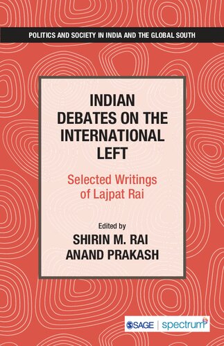 Indian Debates On The International Left Selected Writings Of Lajpat Rai Shirin M Rai