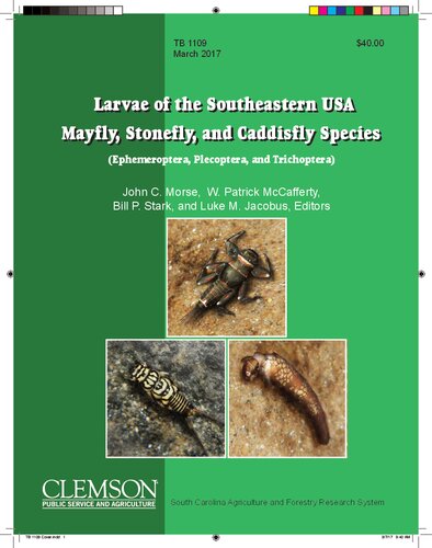 Larvae Of The Southeastern Usa Mayfly Stonefly And Caddisfly Species 1st Edition John C Morse