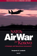 Natos Air War For Kosovo A Strategic And Operational Assessment Benjamin S Lambeth