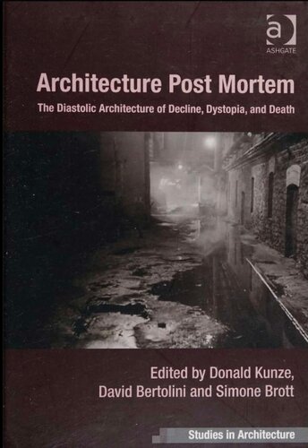 Architecture Post Mortem The Diastolic Architecture Of Decline Dystopia And Death Kunze