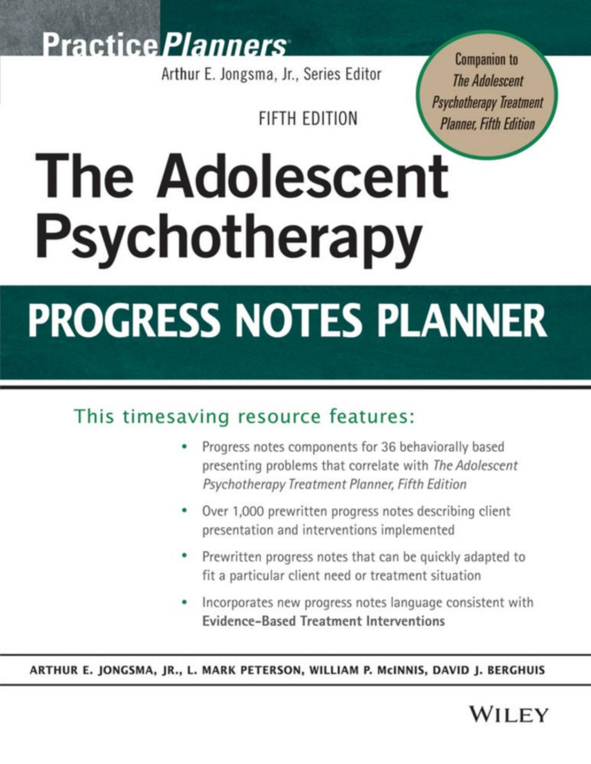 The Adolescent Psychotherapy Progress Notes Planner 5th Edition Arthur E Jongsma L Mark Peterson William P Mcinnis David J Berghuis L Mark Peterson William P Mcinnis David J Berghuis