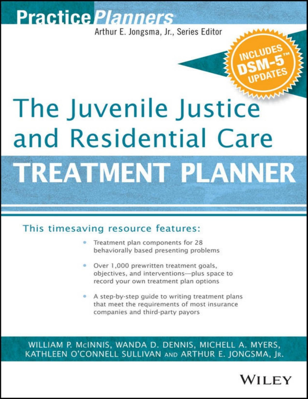 The Juvenile Justice And Residential Care Treatment Planner With Dsm 5 Updates Jr Arthur E Jongsma William P Mcinnis Michell A Myers Kathleen Oconnell Sullivan Wanda D Dennis William P Mcinnis Michell A Myers Kathleen Oconnell Sullivan Wanda D Dennis