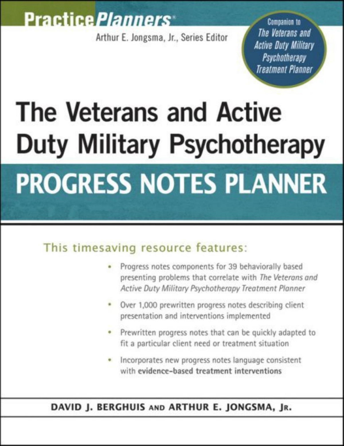The Veterans And Active Duty Military Psychotherapy Progress Notes Planner David J Berghuis Arthur E Jongsma Arthur E Jongsma