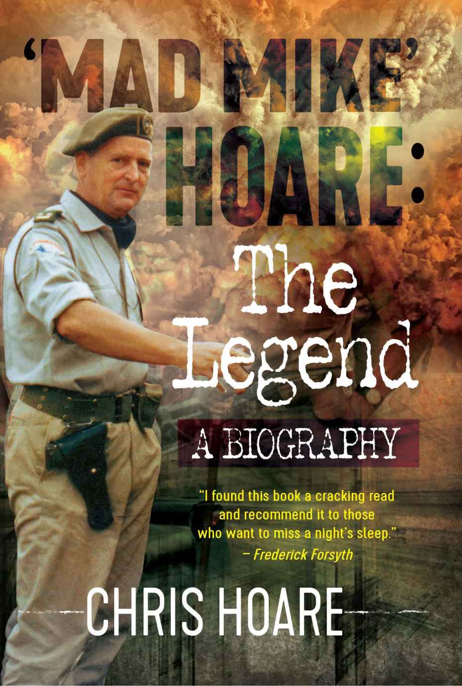 Mad Mike Hoare The Legend Chris Hoare Journalist