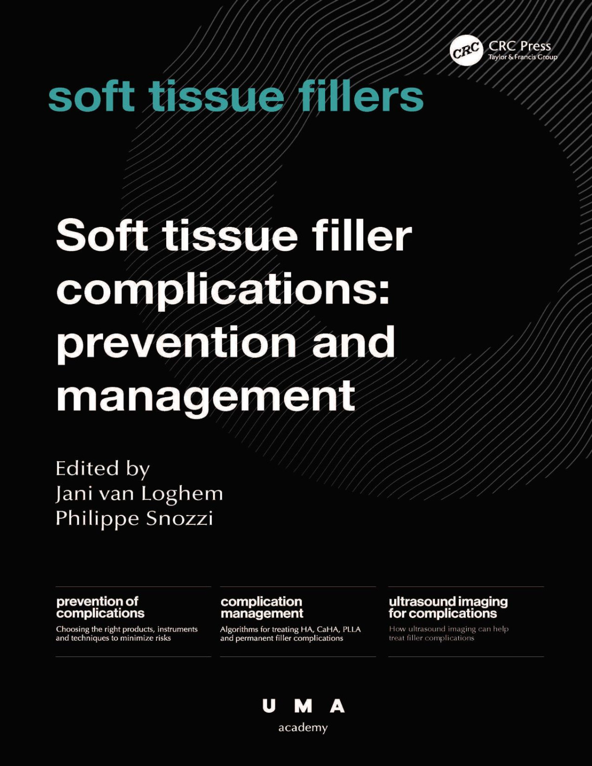 Soft Tissue Filler Complications Prevention And Management Jani Van Loghem Philippe Snozzi