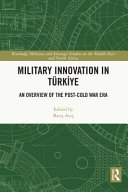 Military Innovation In Trkiye An Overview Of The Postcold War Era 1st Edition Bar Ate