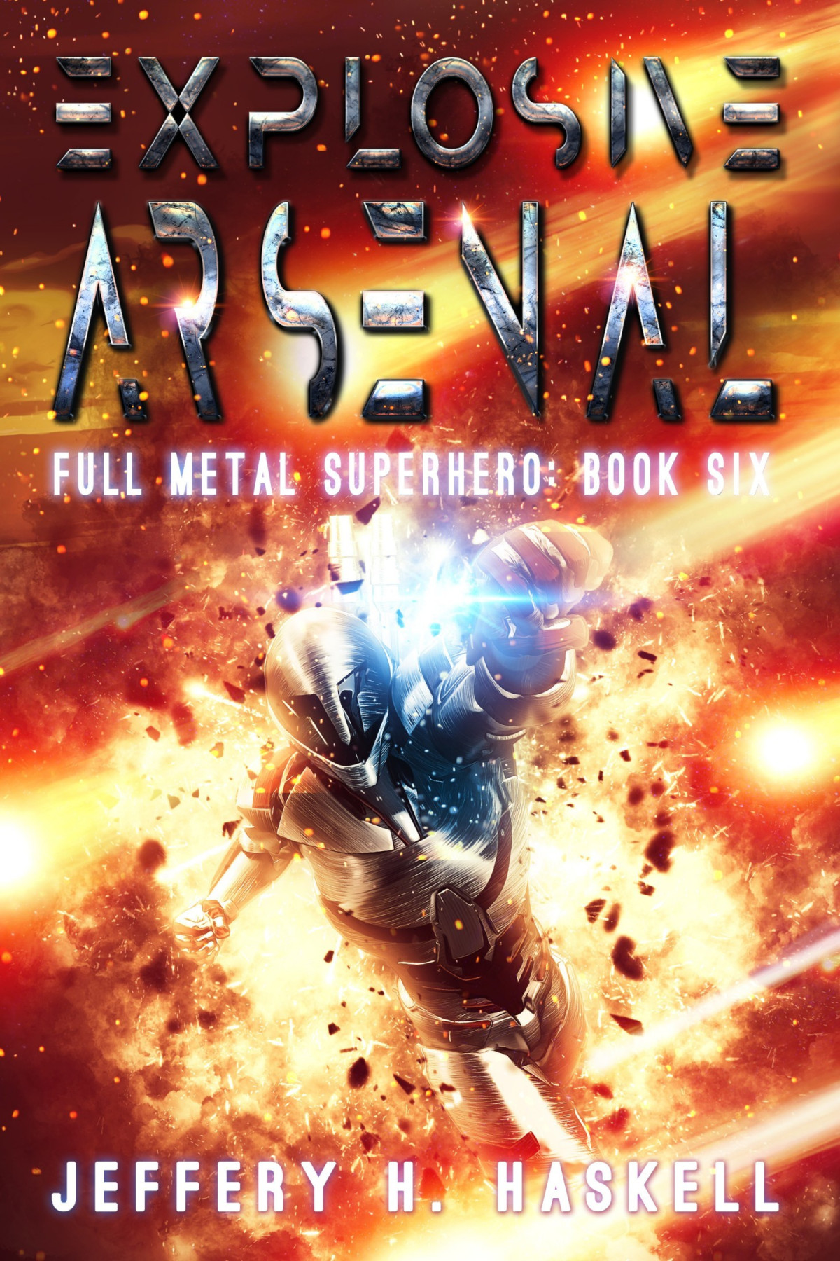 Explosive Arsenal Jeffery H Haskell