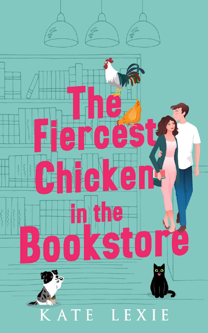 The Fiercest Chicken In The Bookstore Kate Lexie