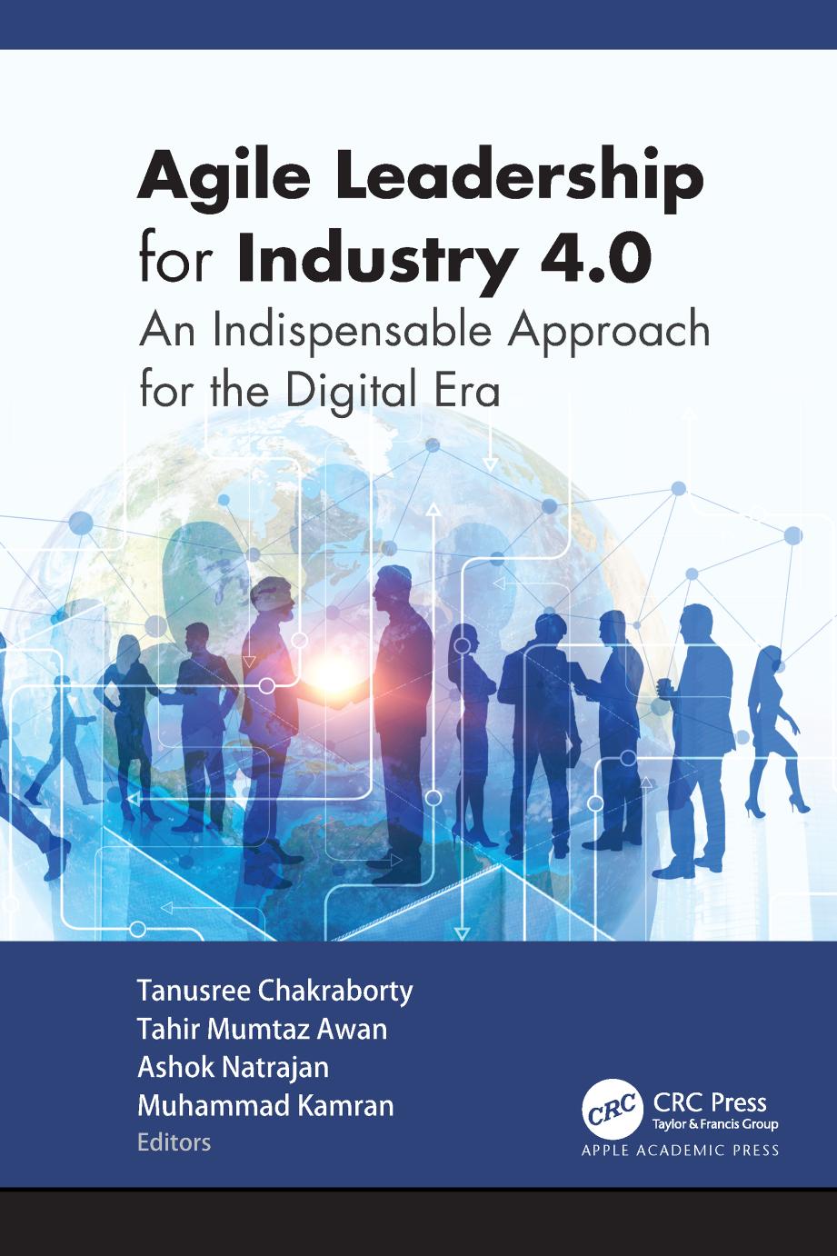 Agile Leadership For Industry 40 An Indispensable Approach For The Digital Era Tanusree Chakraborty