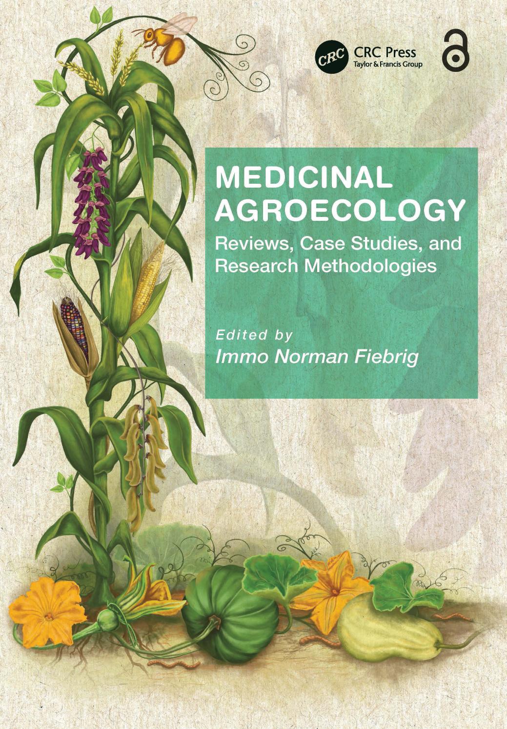 Medicinal Agroecology Reviews Case Studies And Research Methodologies Immo Norman Fiebrig