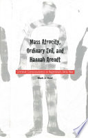 Mass Atrocity Ordinary Evil And Hannah Arendt Mark Osiel