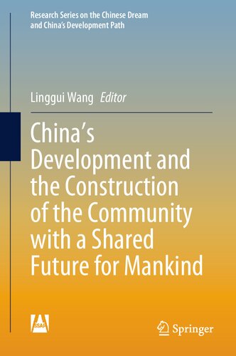Chinas Development And The Construction Of The Community With A Shared Future For Mankind 1st Ed 2023 Linggui Wang