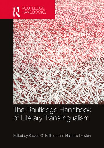 The Routledge Handbook Of Literary Translingualism 1st Edition Steven G Kellman Ed