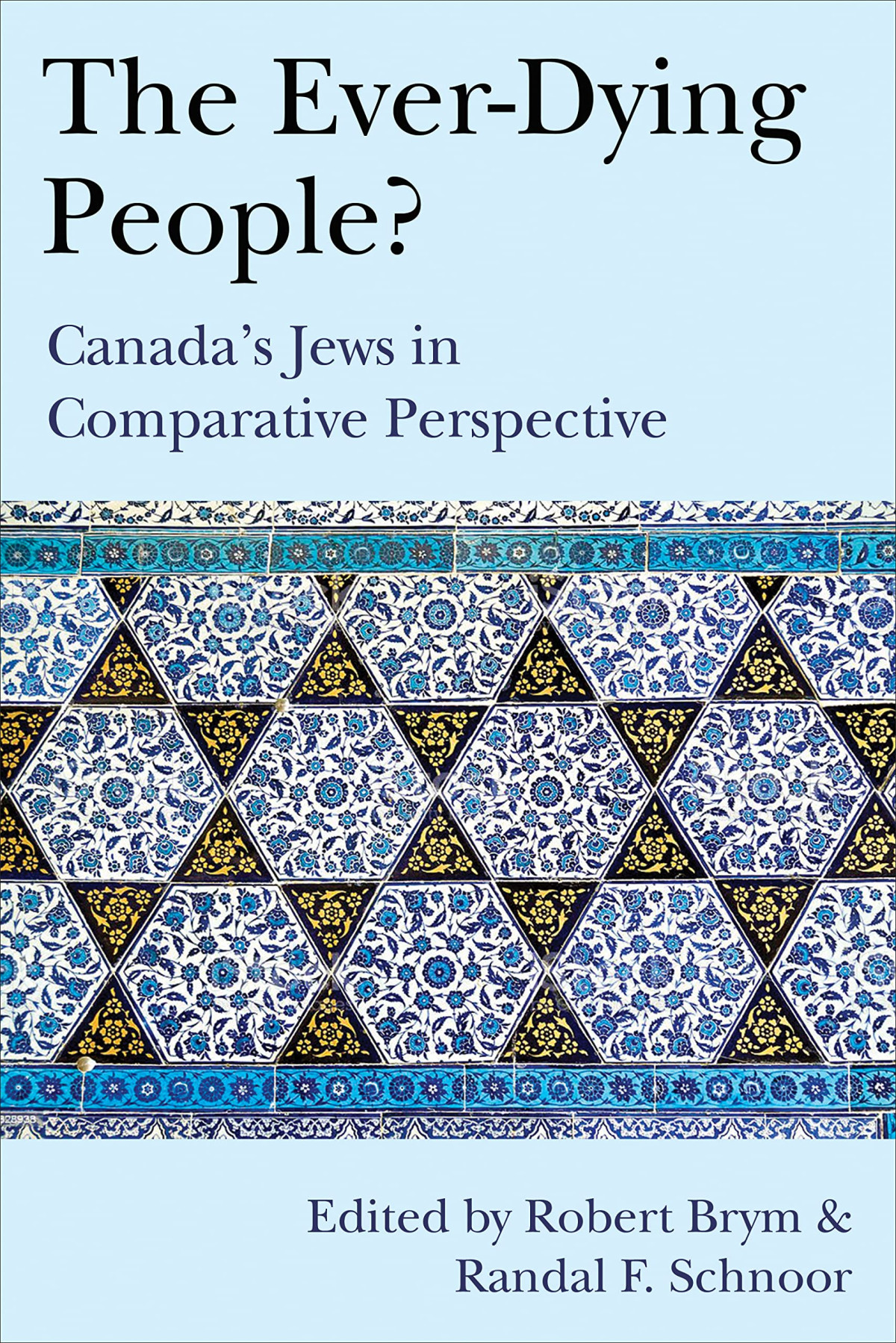 The Everdying People Canadas Jews In Comparative Perspective Robert Brym Editor