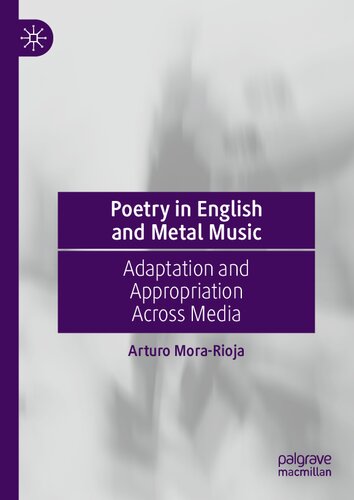 Poetry In English And Metal Music Adaptation And Appropriation Across Media Arturo Morarioja