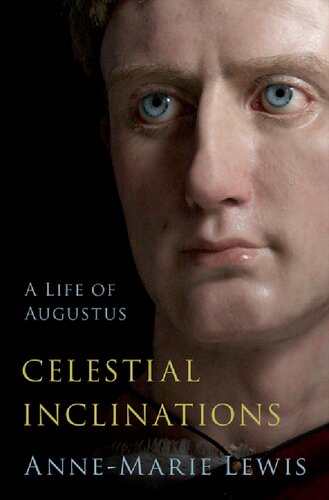 Celestial Inclinations A Life Of Augustus Annemarie Lewis