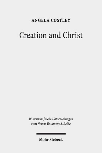 Creation And Christ An Exploration Of The Topic Of Creation In The Epistle To The Hebrews Angela Costley