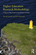 Higher Education Research Methodology A Stepbystep Guide To The Research Process 1st Edition Ben Kei Daniel