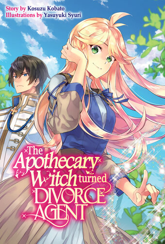 The Apothecary Witch Turned Divorce Agent Volume 1 Kosuzu Kobato Yasuyuki Syuri Satoko Kakihara Heidi Ward