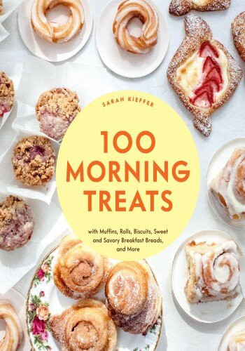100 Morning Treats Sarah Kieffer