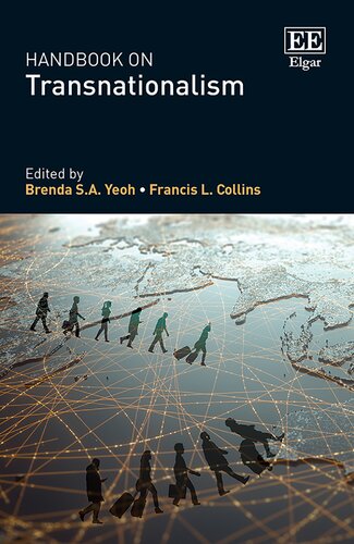 Handbook On Transnationalism Brenda Sa Yeoh Editor Francis L Collins Editor