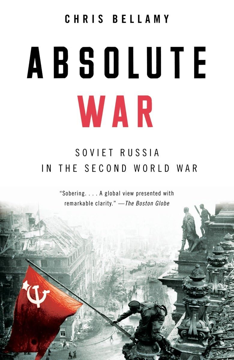 Absolute War Soviet Russia In The Second World War Chris Bellamy
