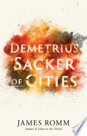 Demetrius Sacker Of Cities James Romm