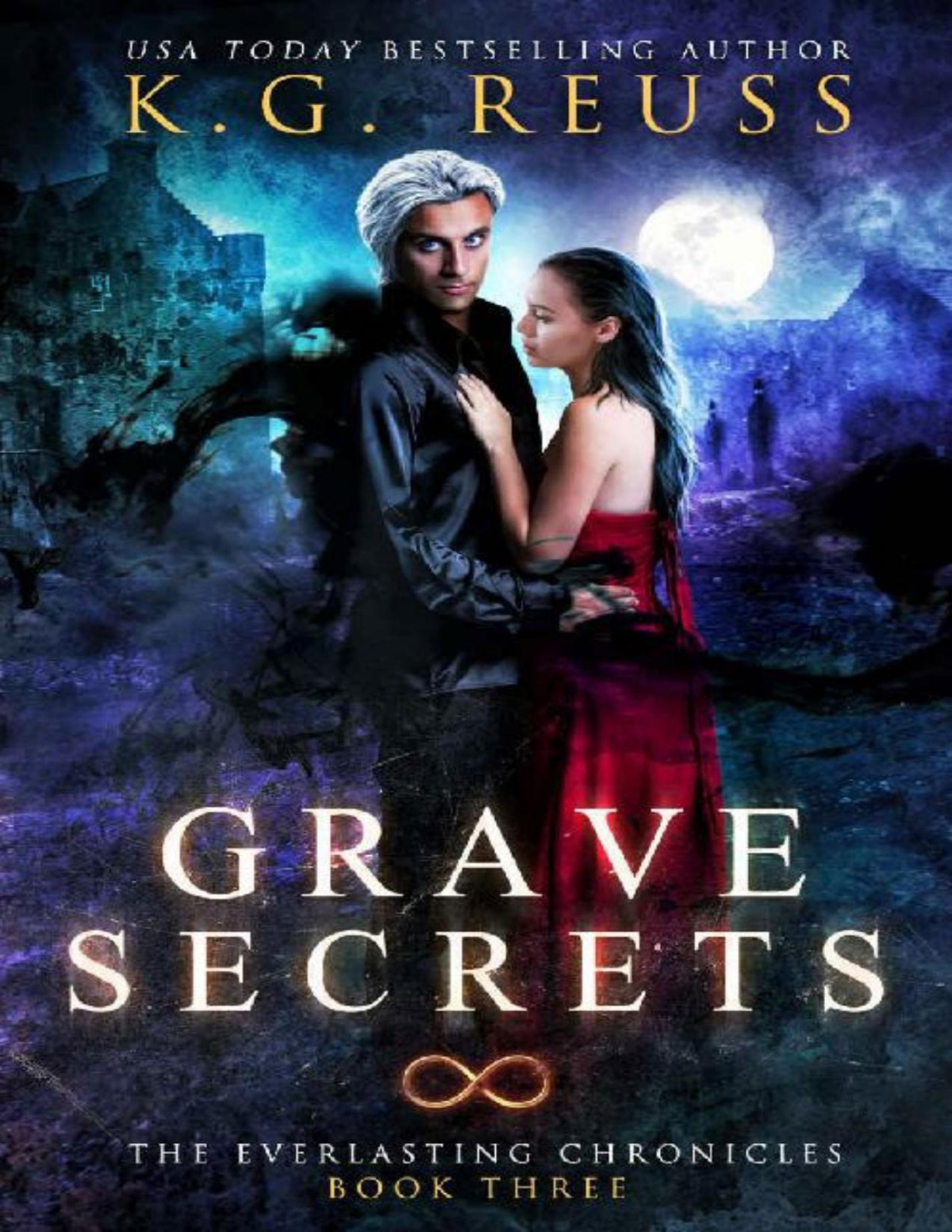 Grave Secrets A Dementon Academy Of Magic Novel The Everlasting Chronicles Book 3 Kg Reuss
