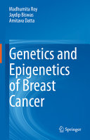 Genetics And Epigenetics Of Breast Cancer Madhumita Roy Jaydip Biswas