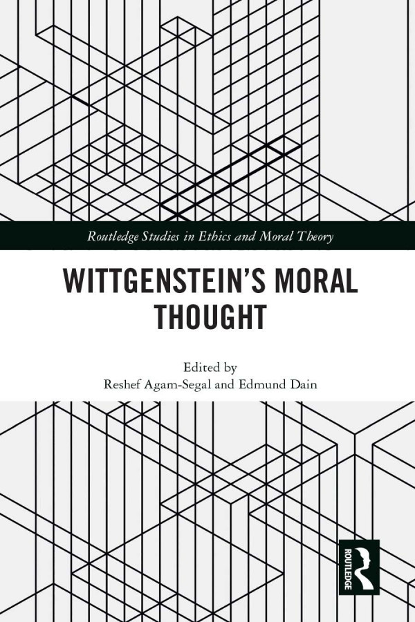 Wittgensteins Moral Thought 1st Edition Reshef Agamsegal Edmund Dain
