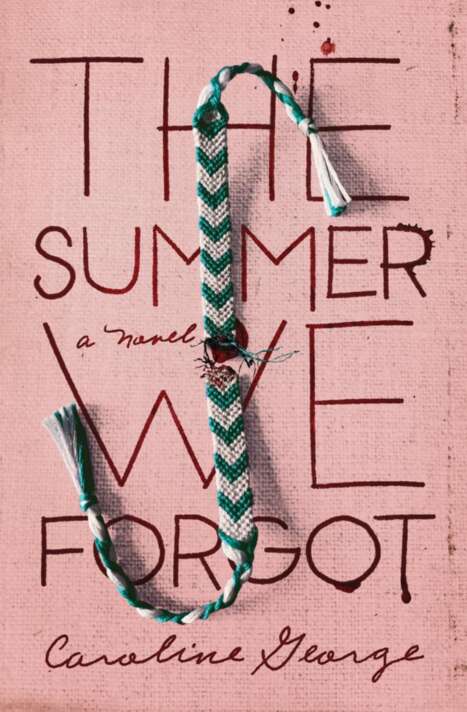 The Summer We Forgot A Novel Caroline George