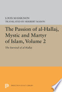 The Passion Of Alhallaj Mystic And Martyr Of Islam Volume 2 Louis Massignon