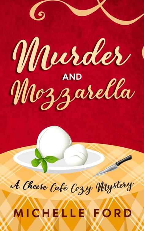 Murder And Mozzarella Michelle Ford