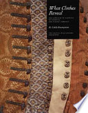 What Clothes Reveal The Language Of Clothing In Colonial And Federal America The Colonial Williamsburg Collection Linda Baumgarten