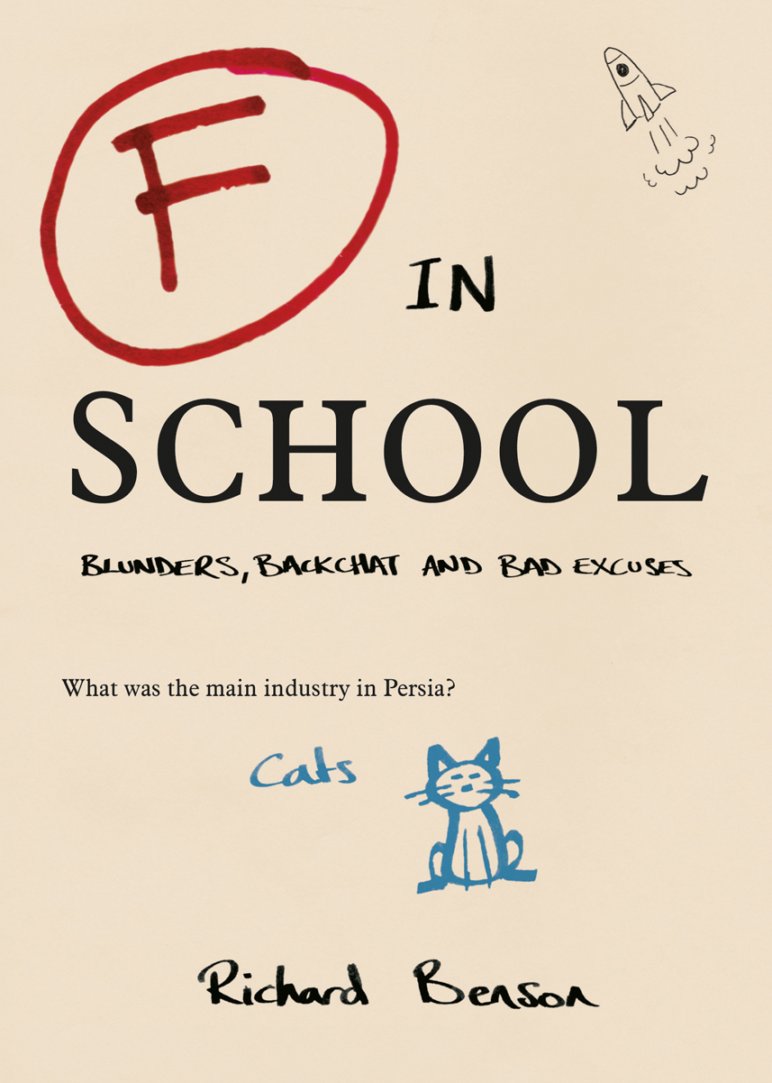 F In School Blunders Backchat And Bad Excuses Richard Benson