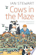 Cows In The Maze And Other Mathematical Explorations Ian Stewart