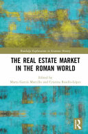 The Real Estate Market In The Roman World 1st Edition Marta Garca Morcillo