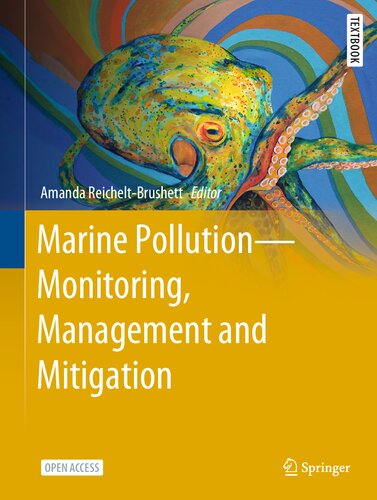 Marine Pollution Monitoring Management And Mitigation Monitoring Management And Mitigation 1st Ed 2023 Amanda Reicheltbrushett