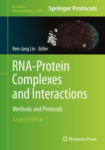Rnaprotein Complexes And Interactions Methods And Protocols Methods In Molecular Biology 2666 2nd Ed 2023 Renjang Lin Editor