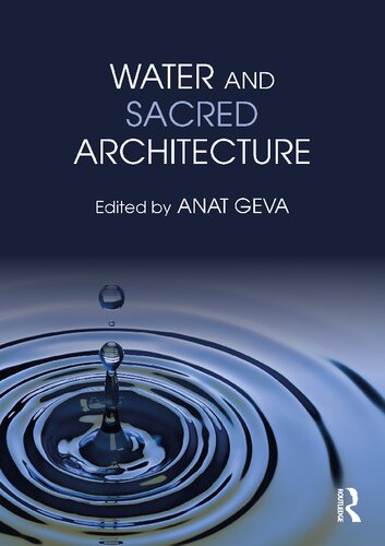 Water And Sacred Architecture 1st Edition Anat Geva