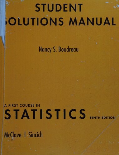 A Student Solutions Manual For First Course In Statistics 10th Edition Nancy Boudreau