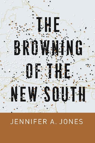 The Browning Of The New South 1st Edition Jennifer A Jones